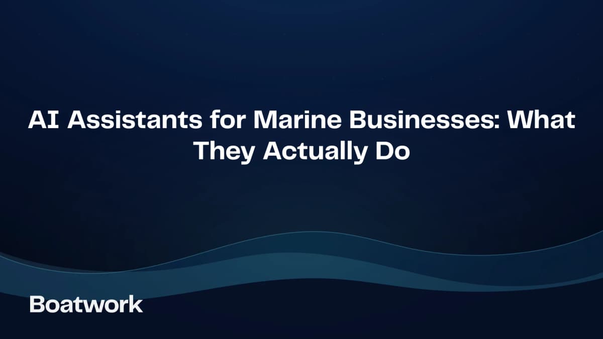 AI Assistants for Marine Businesses: What They Actually Do