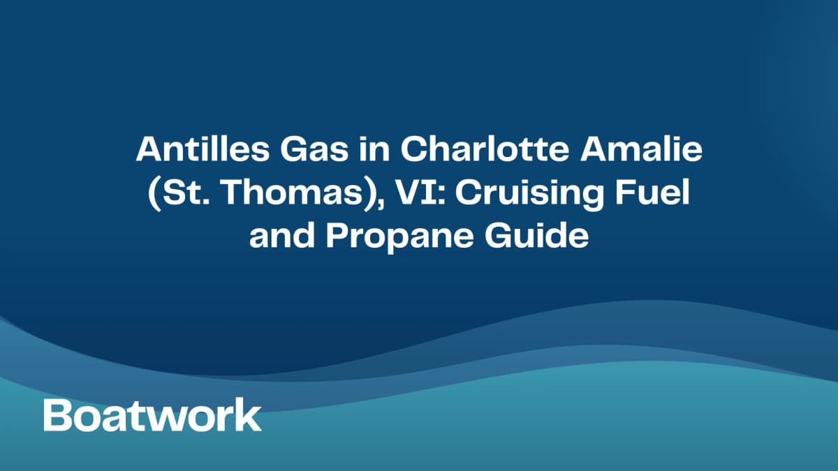 Antilles Gas in Charlotte Amalie (St. Thomas), VI: Cruising Fuel and Propane Guide