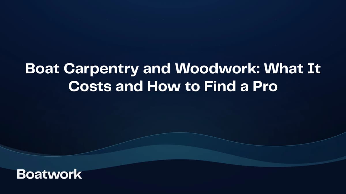 Boat Carpentry and Woodwork: What It Costs and How to Find a Pro