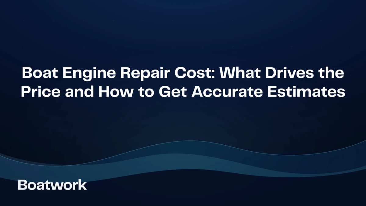 Boat Engine Repair Cost: What Drives the Price and How to Get Accurate Estimates