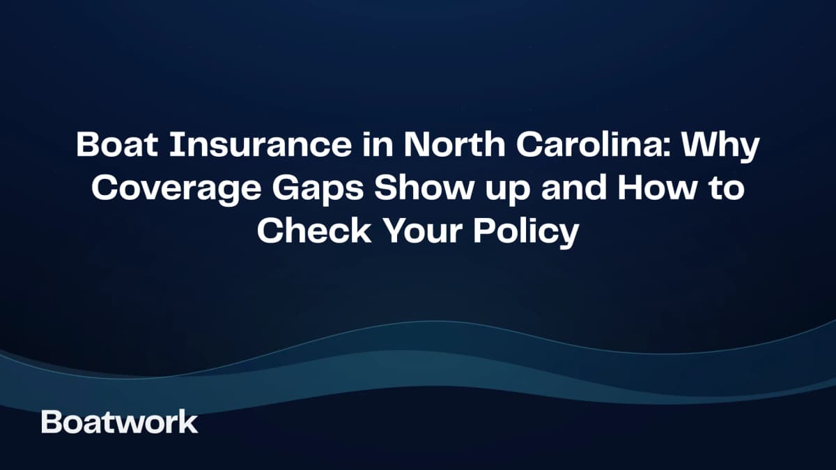 Boat Insurance in North Carolina: Why Coverage Gaps Show up and How to Check Your Policy