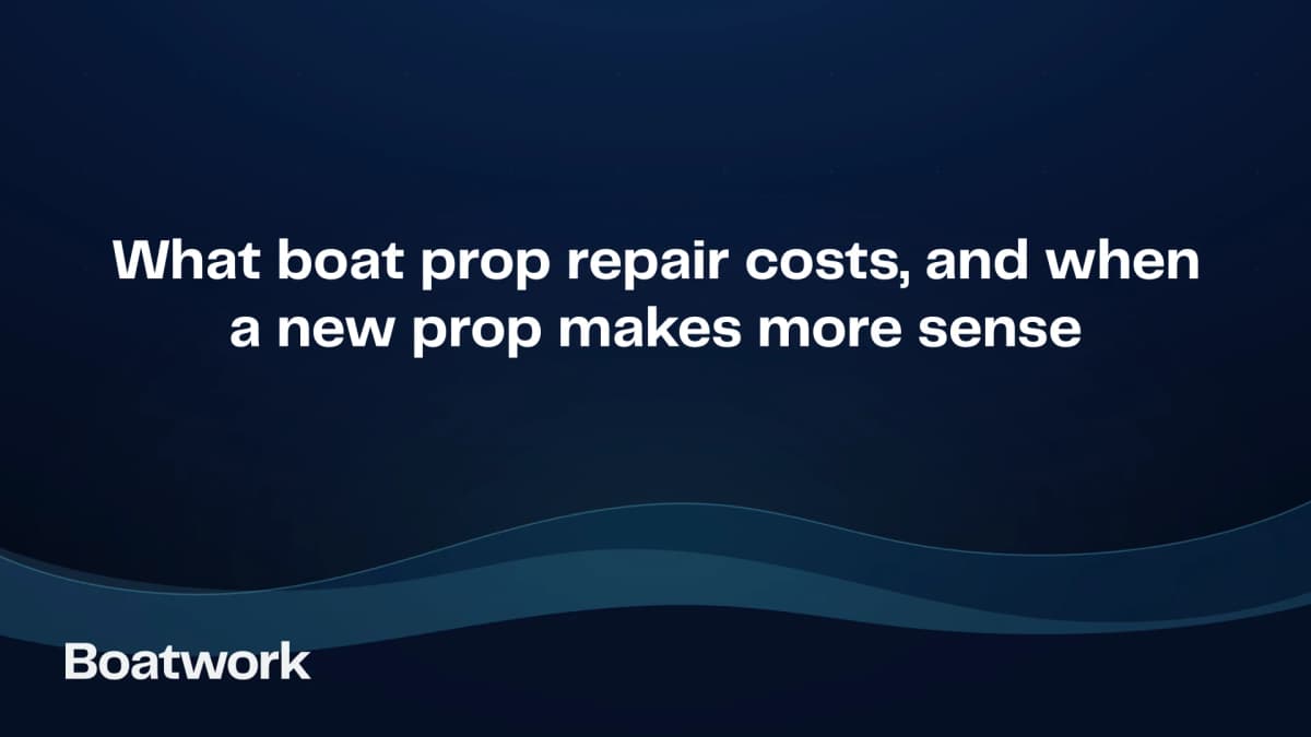 What boat prop repair costs, and when a new prop makes more sense