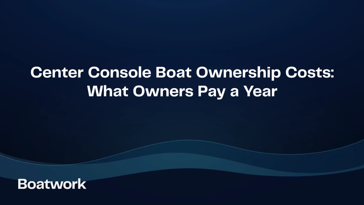 Center Console Boat Ownership Costs: What Owners Pay a Year