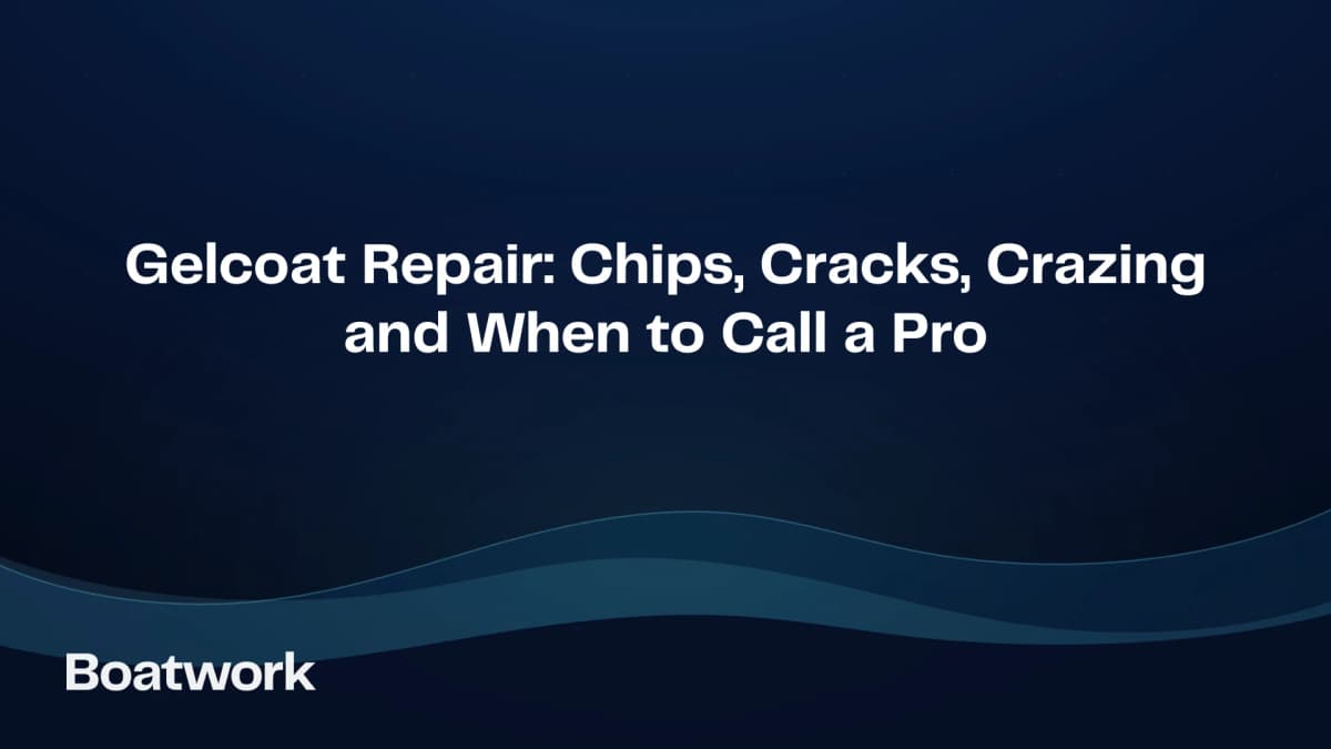 Gelcoat Repair: Chips, Cracks, Crazing and When to Call a Pro