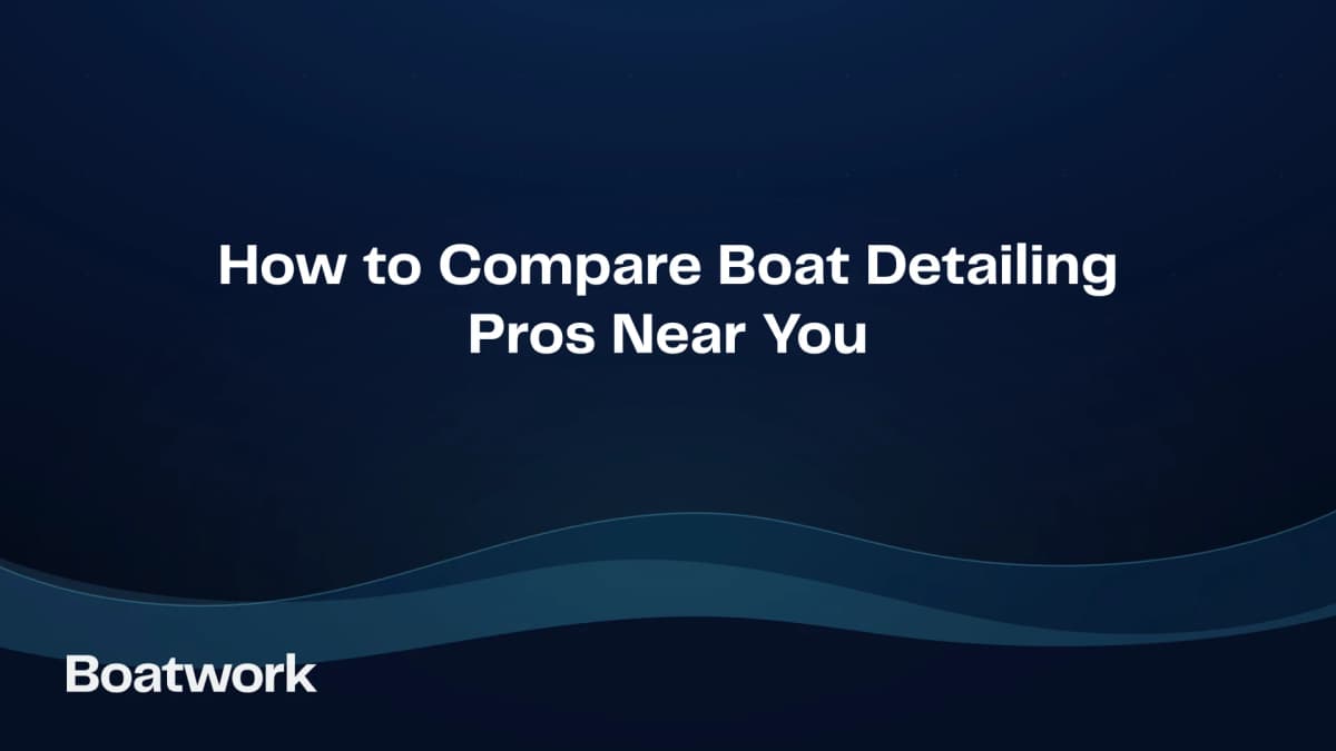 How to Compare Boat Detailing Pros Near You