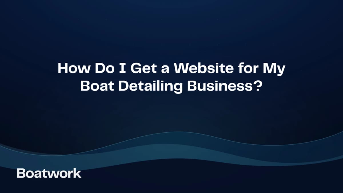 How Do I Get a Website for My Boat Detailing Business?