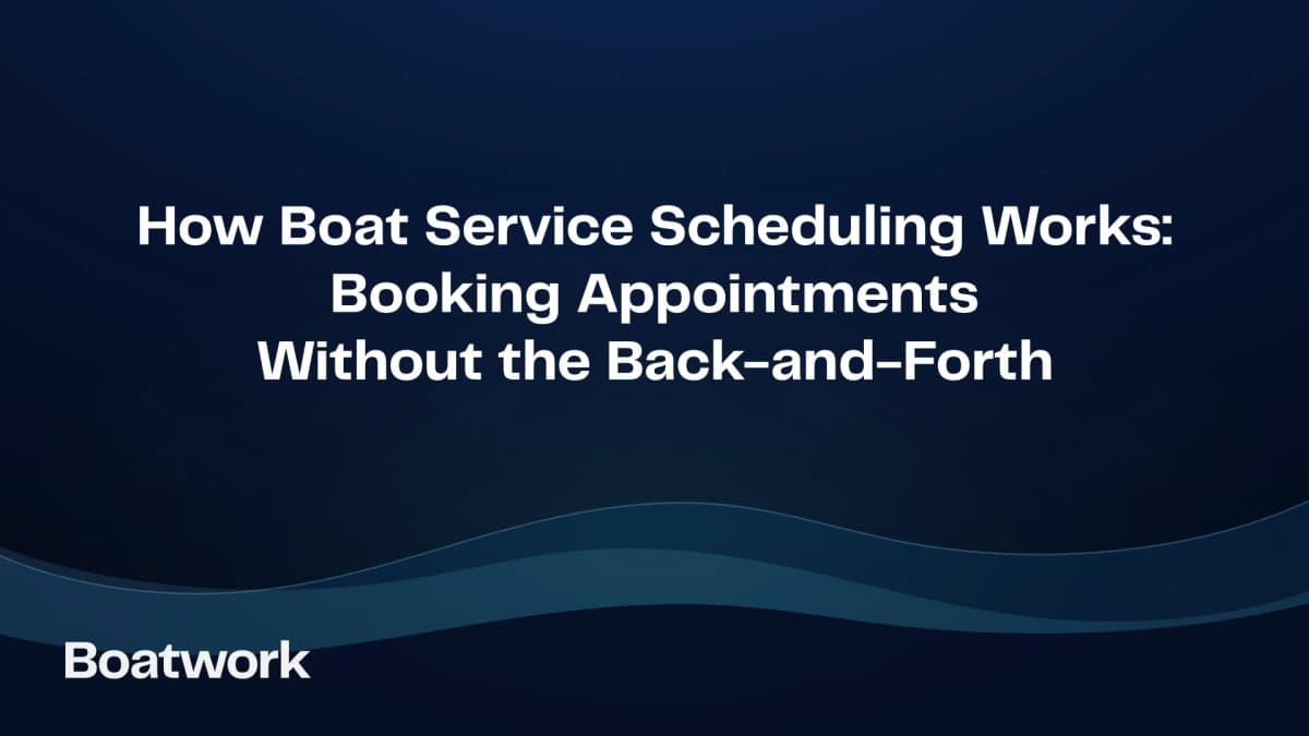 How Boat Service Scheduling Works: Booking Appointments Without the Back-and-Forth