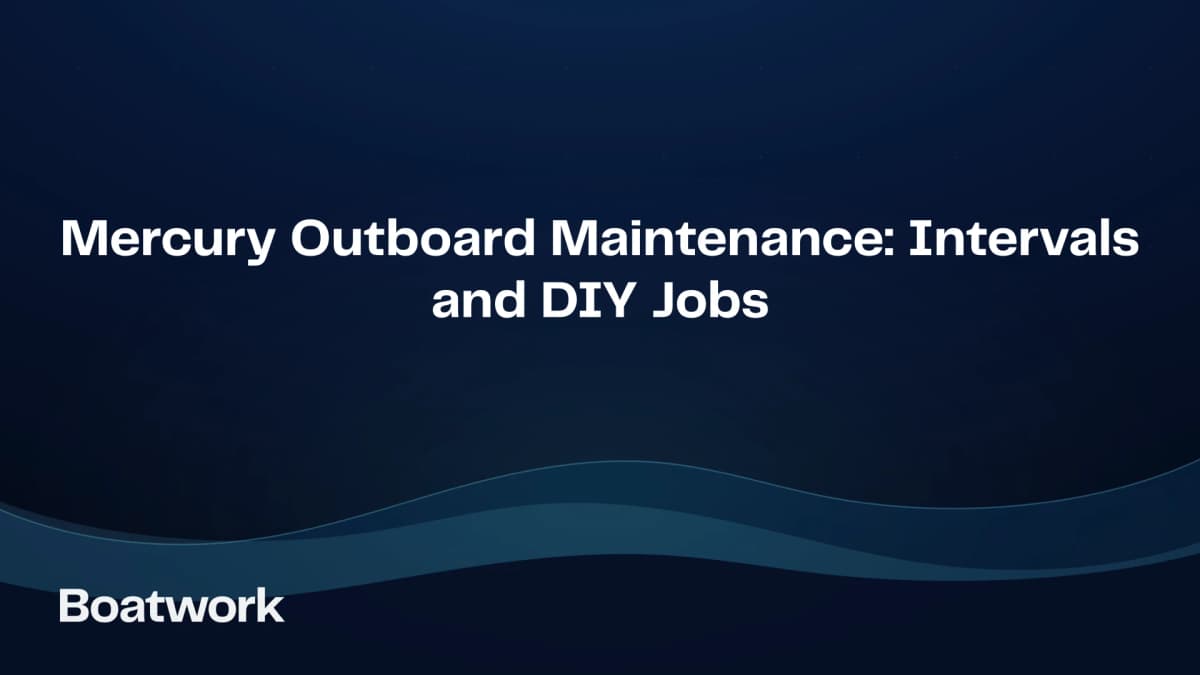 Mercury Outboard Maintenance: Intervals and DIY Jobs