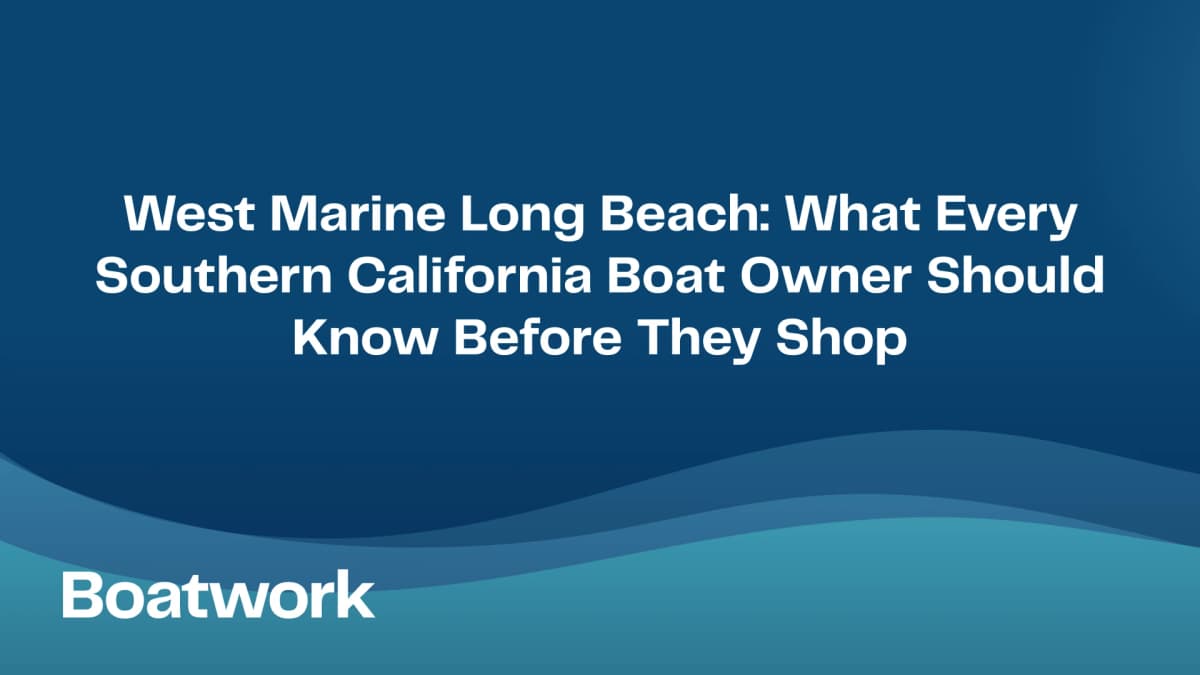 West Marine Long Beach: What Every Southern California Boat Owner Should Know Before They Shop