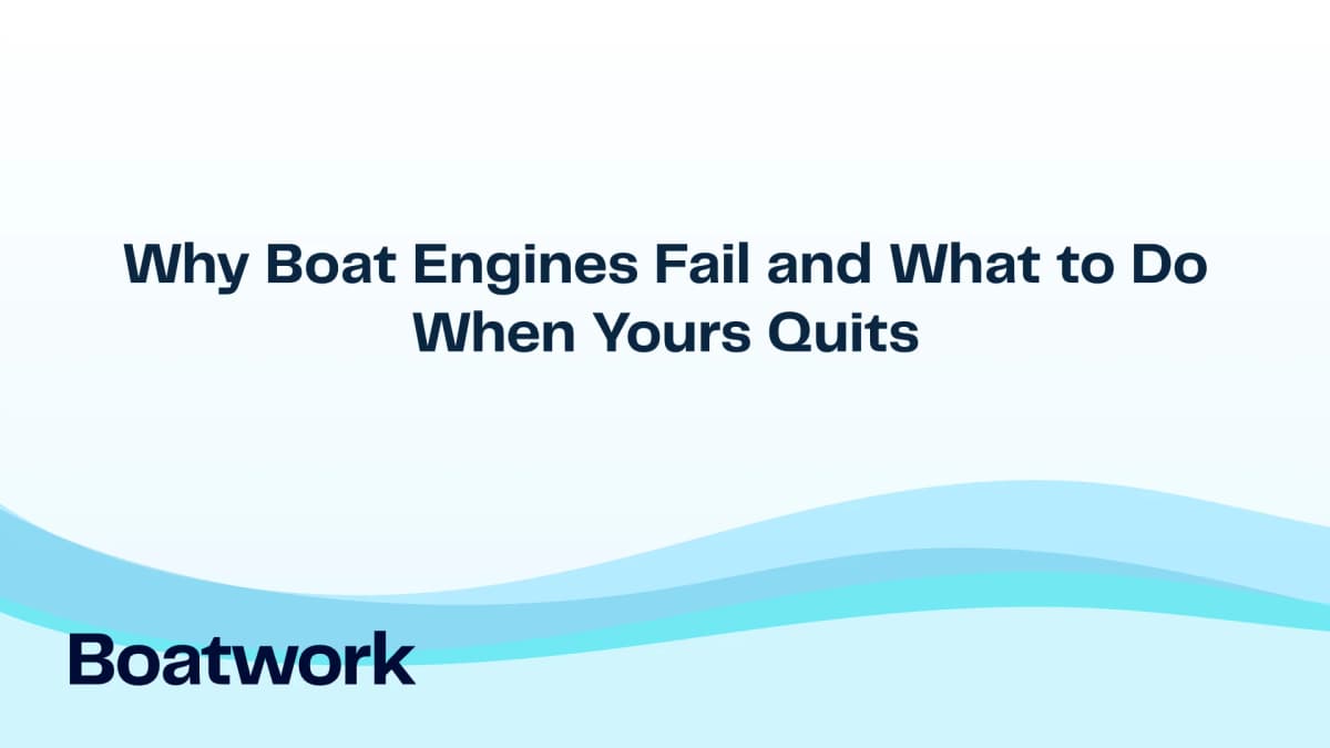 Why Boat Engines Fail and What to Do When Yours Quits
